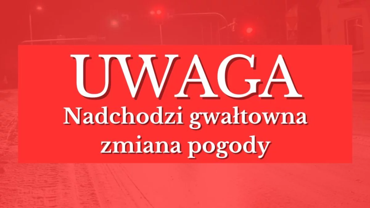 Nadchodzi gwałtowne załamanie pogody. W województwie łódzkim zacznie się już za kilka dni - Zdjęcie główne