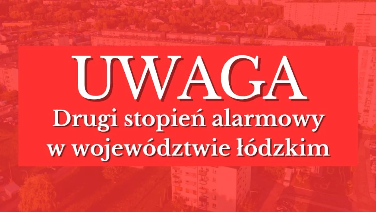 Drugi stopień alarmowy w województwie łódzkim! Zaczęło się kilka dni temu - Zdjęcie główne