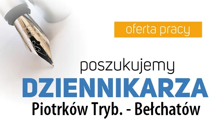 Zatrudnimy DZIENNIKARZA [Piotrków Tryb. - Bełchatów] - Zdjęcie główne