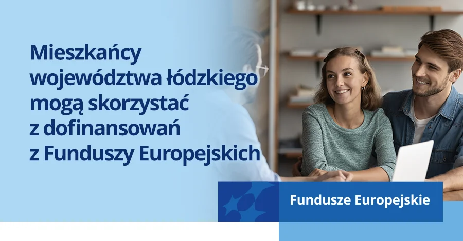 Mieszkańcy województwa łódzkiego mogą skorzystać z dofinansowań z Funduszy Europejskich - Zdjęcie główne