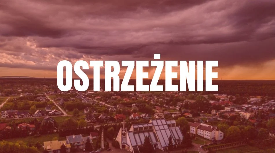 Wydano alert dla całego województwa. Zacznie się już dziś w południe i potrwa do nocy - Zdjęcie główne