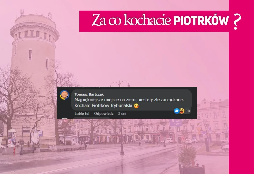 Za co kochacie Piotrków. Komentarze mieszkańców