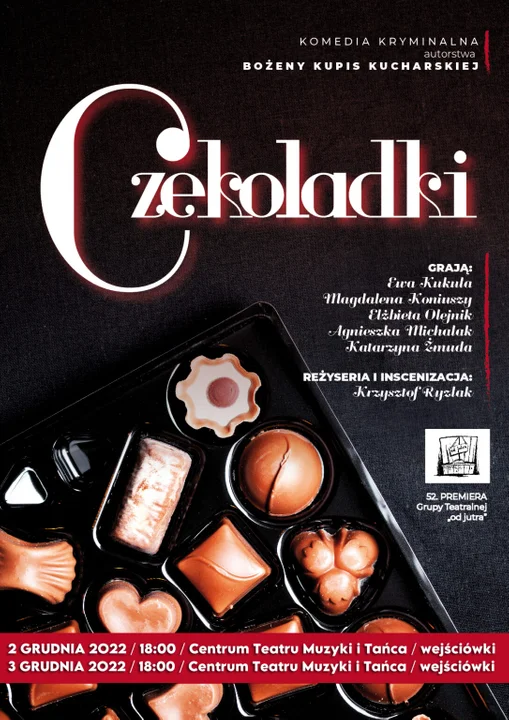 3 grudnia, "Czekoladki" – 52. premiera Grupy Teatralnej “od jutra” w CTMiT