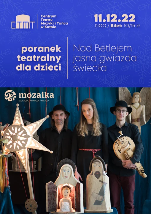 11 grudnia, 11:00 - "Nad Betlejem jasna gwiazda świeciła" – Poranek teatralny dla Dzieci w CTMiT