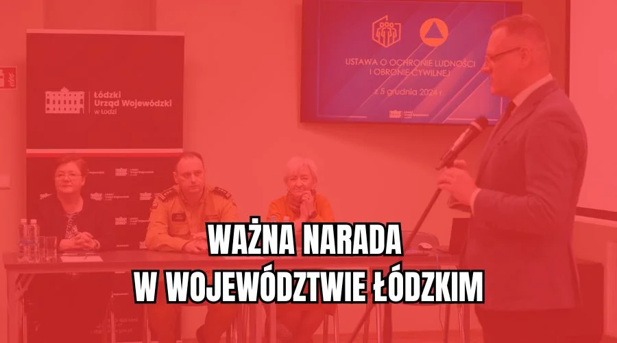 W woj. łódzkim chcą być gotowi na sytuacje nadzwyczajne. Odbyła się kluczowa narada - Zdjęcie główne