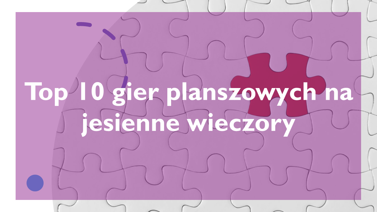 TOP 10 planszówek na wieczór. Sprawdźcie nasze propozycje - Zdjęcie główne