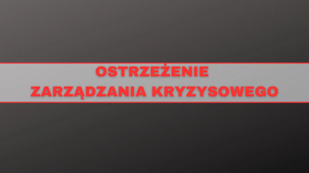 Alert Zarządzania Kryzysowego dla regionu. Zacznie się w nocy - Zdjęcie główne