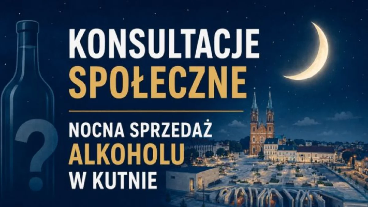 Konsultacje społeczne w sprawie nocnej sprzedaży alkoholu w Kutnie