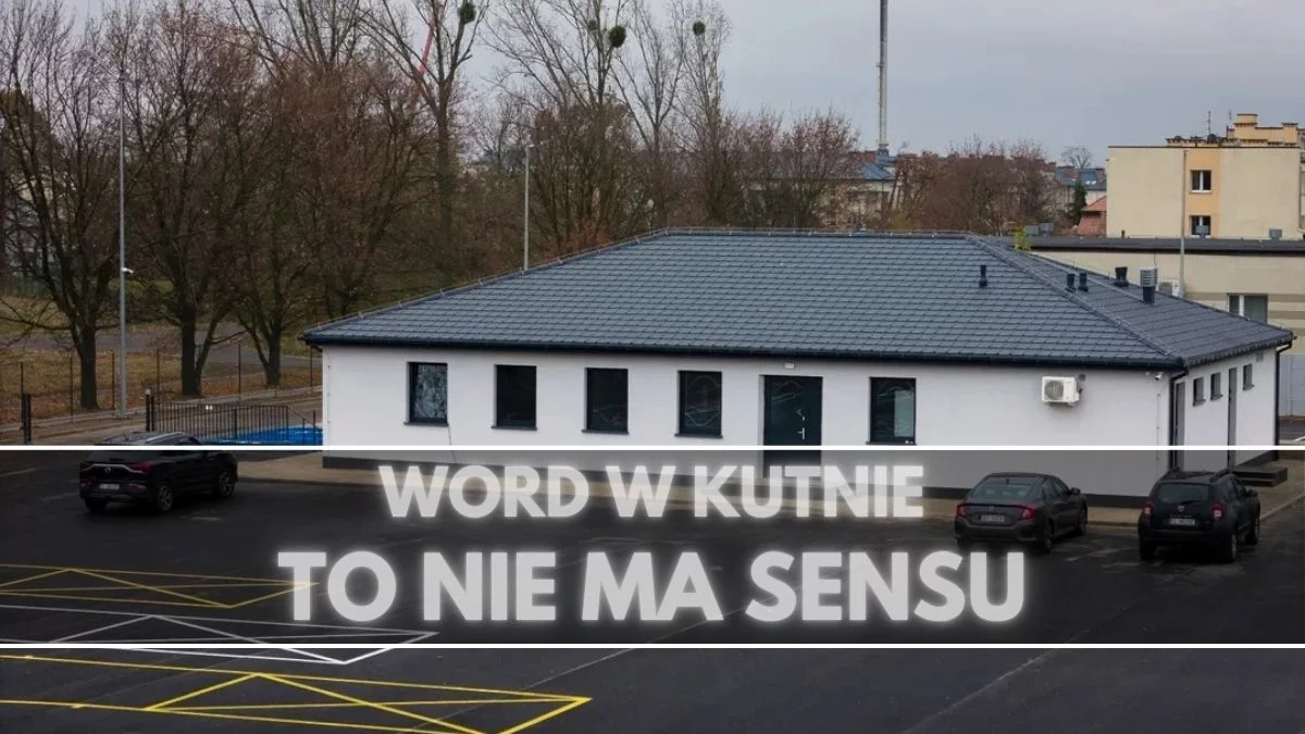 WORD w Kutnie. Beznadziejny pomysł [KOMENTARZ] - Zdjęcie główne