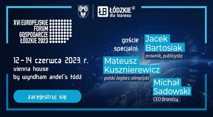 Europejskie Forum Gospodarcze – Łódzkie 2023. Czego możemy się spodziewać? - Zdjęcie główne