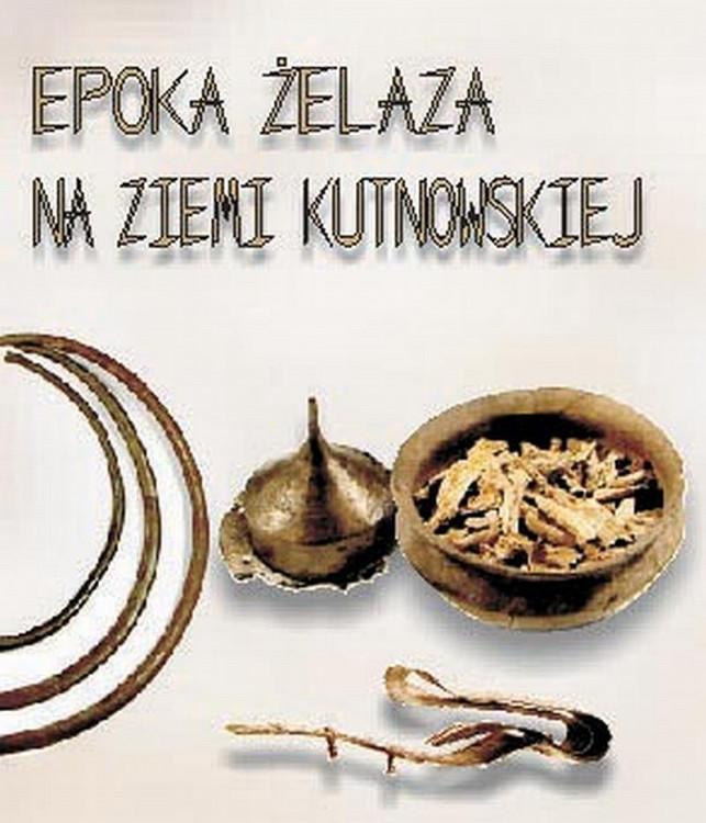 Epoka Żelaza na Ziemi Kutnowskiej - Zdjęcie główne