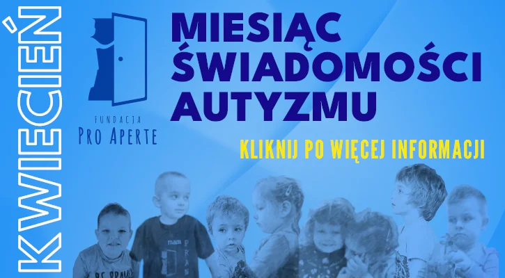 Miesiąc Świadomości Autyzmu - Fundacja Pro Aperte - Zdjęcie główne