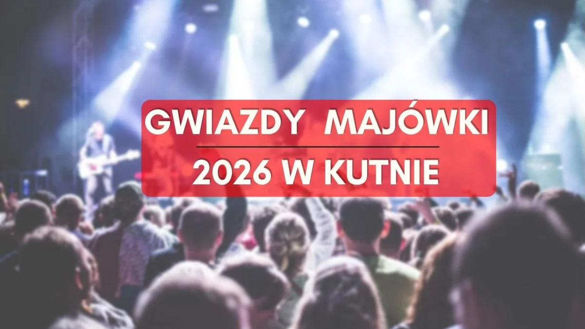 Wszystko już jasne! Znamy wszystkie gwiazdy Kutnowskiej Majówki 2026