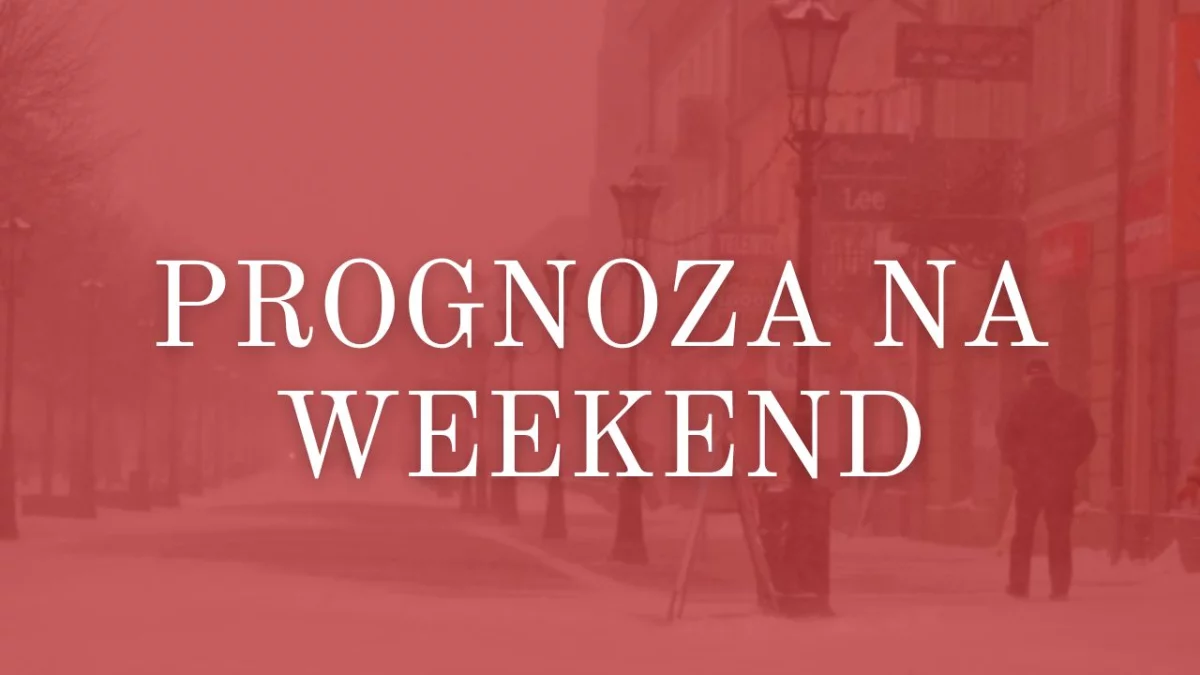 Jaka pogoda w weekend? Sprawdź prognozę dla województwa łódzkiego - Zdjęcie główne