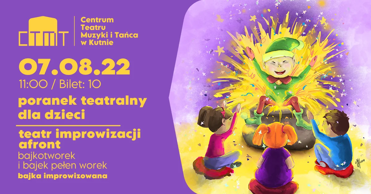 7 sierpnia, godz.11:00 - Poranek Teatralny dla dzieci w CTMiT