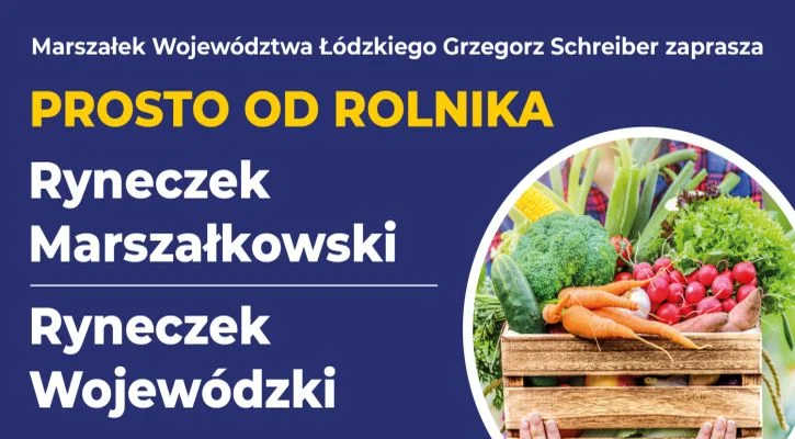 Grzegorz Schreiber Marszałek Województwa Łódzkiego zaprasza na ryneczek prosto od rolnika - Zdjęcie główne