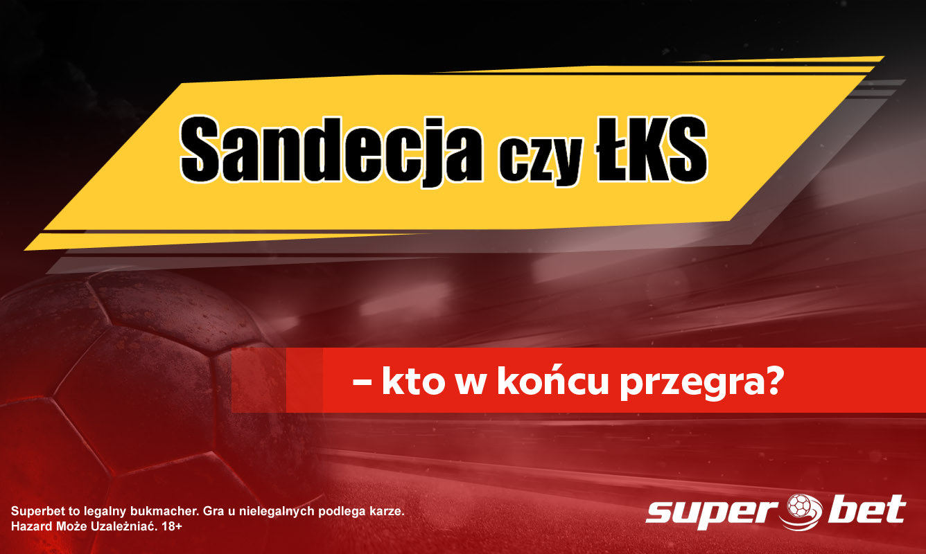 Sandecja czy ŁKS – kto w końcu przegra? - Zdjęcie główne