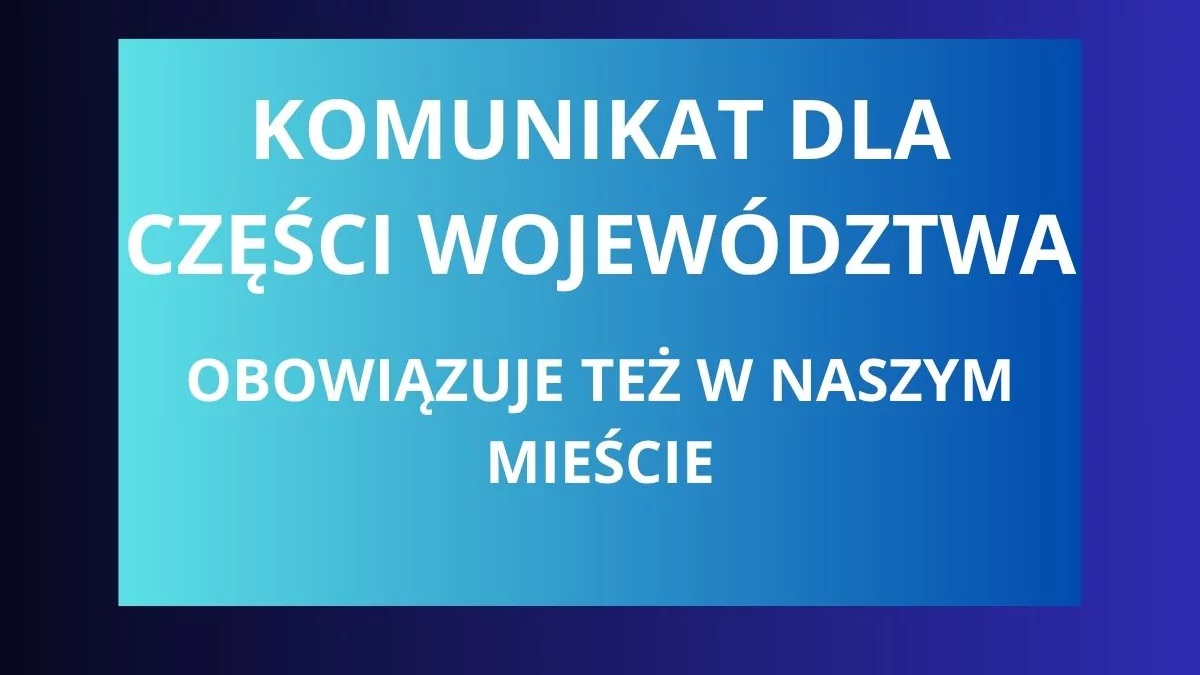 Alert dla dużej części Polski, także dla naszego miasta
