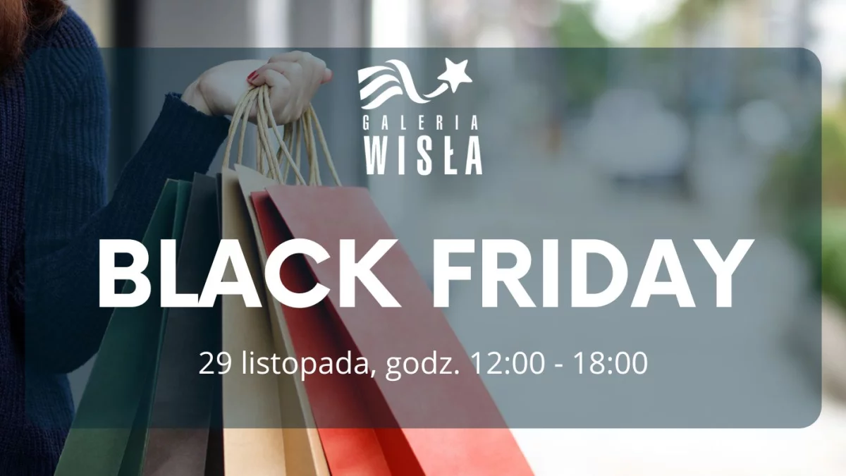 Black Friday w Galerii Wisła! Zobaczcie co możecie otrzymać! - Zdjęcie główne