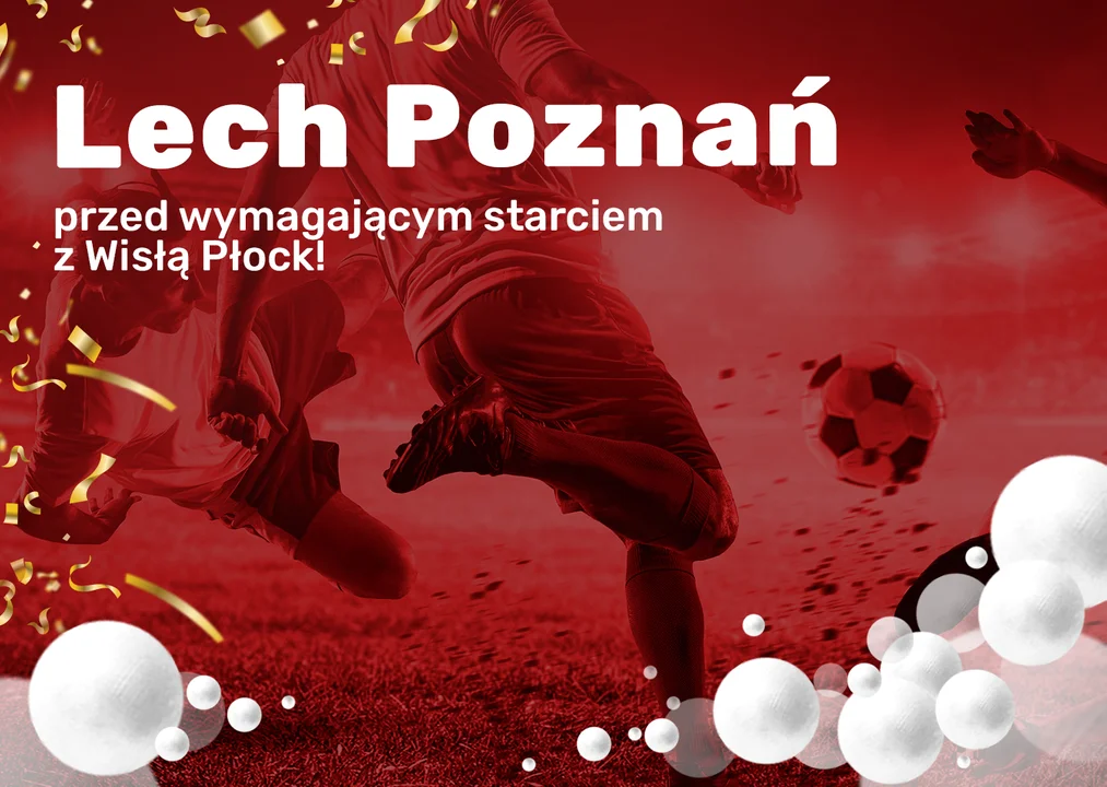 Lech Poznań przed wymagającym starciem z Wisłą Płock! - Zdjęcie główne