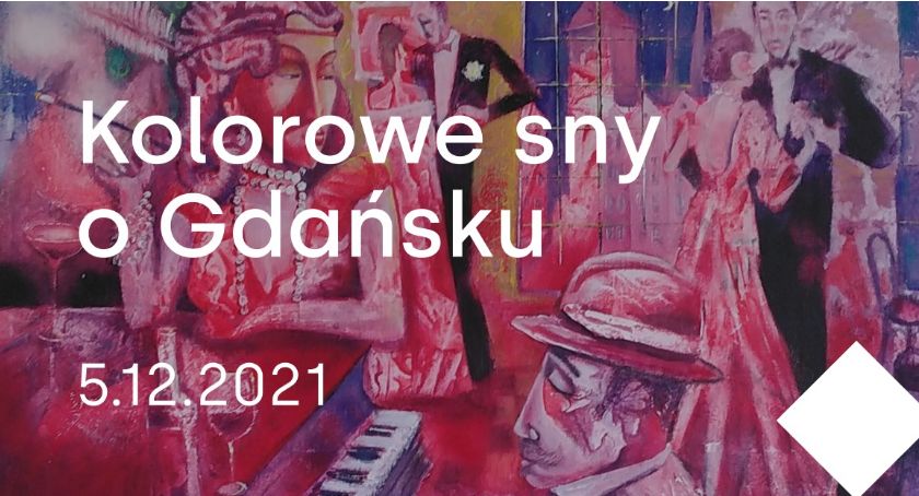 Kolorowe sny o Gdańsku - wernisaż i koncert - Zdjęcie główne