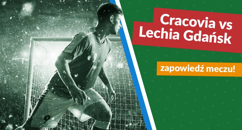 Cracovia vs Lechia Gdańsk – zapowiedź meczu! - Zdjęcie główne