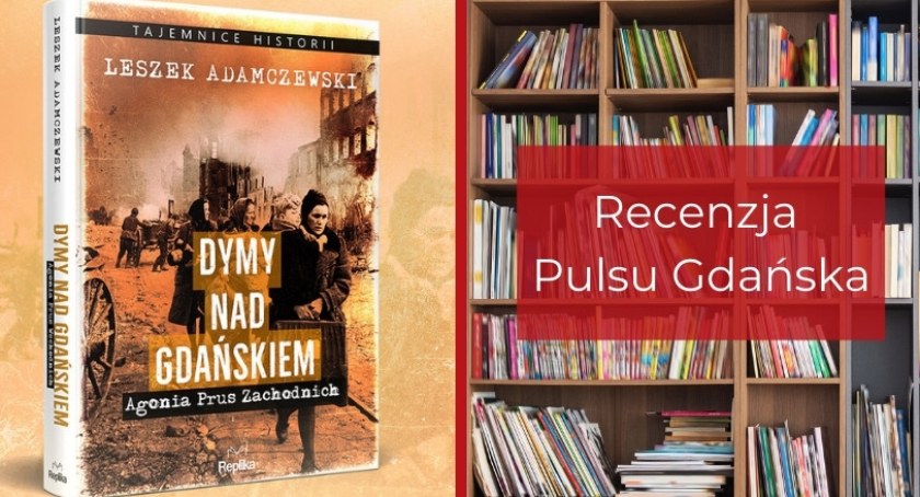 Dymy nad Gdańskiem, czyli opowieść o początku i końcu hitlerowskiej okupacji [RECENZJA] - Zdjęcie główne