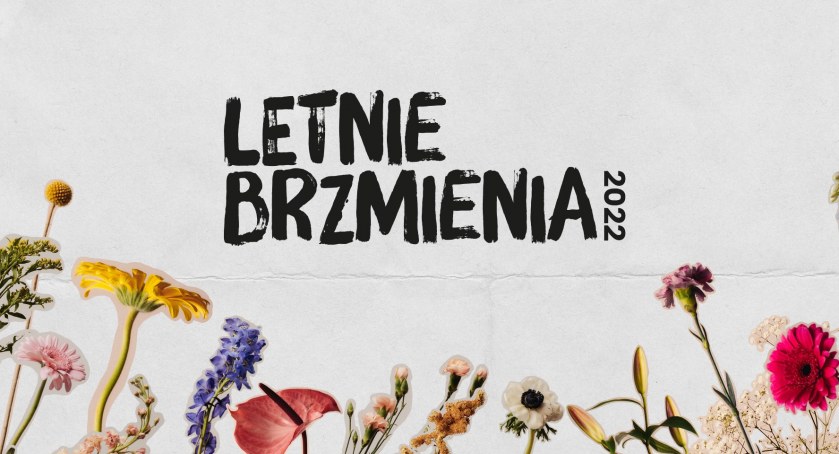 Letnie Brzmienia 2022. Kogo zobaczymy na scenie?  - Zdjęcie główne