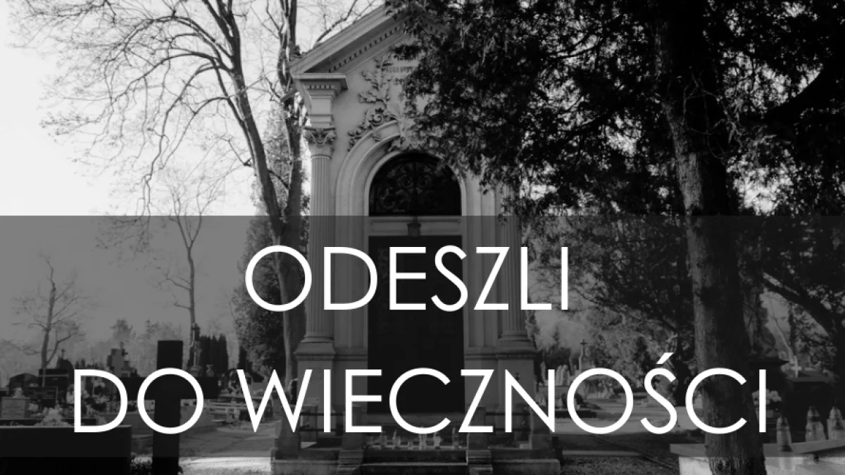 Mieszkańcy Piotrkowa, którzy odeszli w ostatnim czasie [NEKROLOGI] - Zdjęcie główne