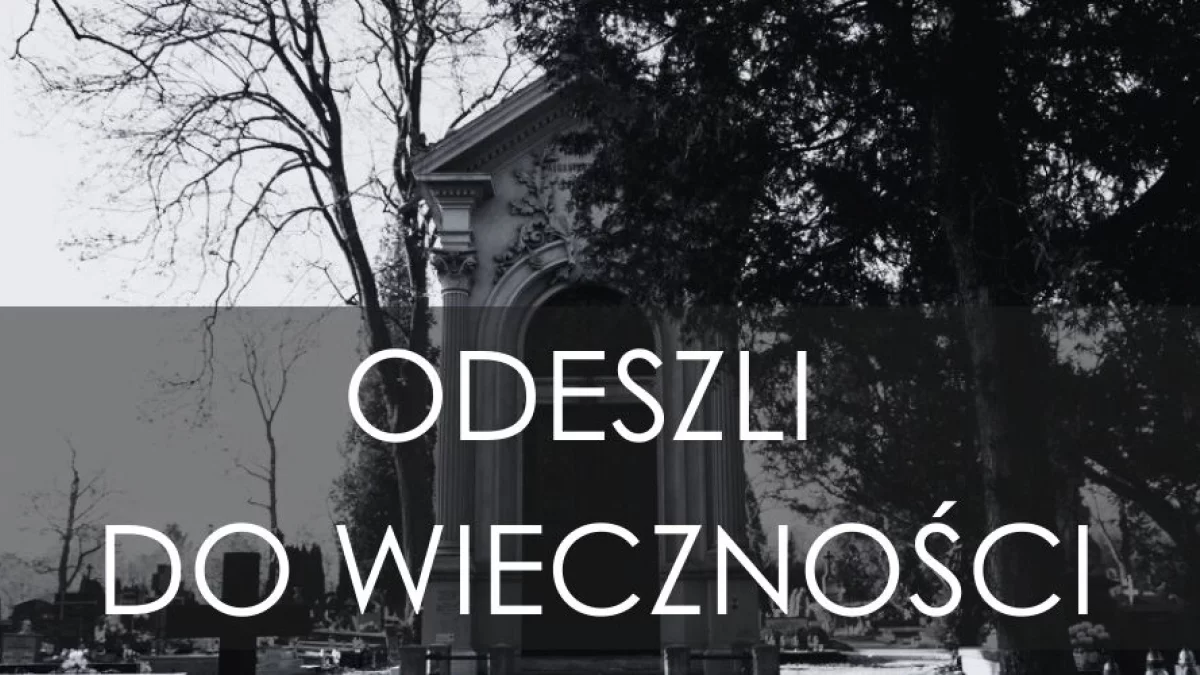 Piotrkowianie, którzy odeszli w ostatnim czasie [NEKROLOGI] - Zdjęcie główne