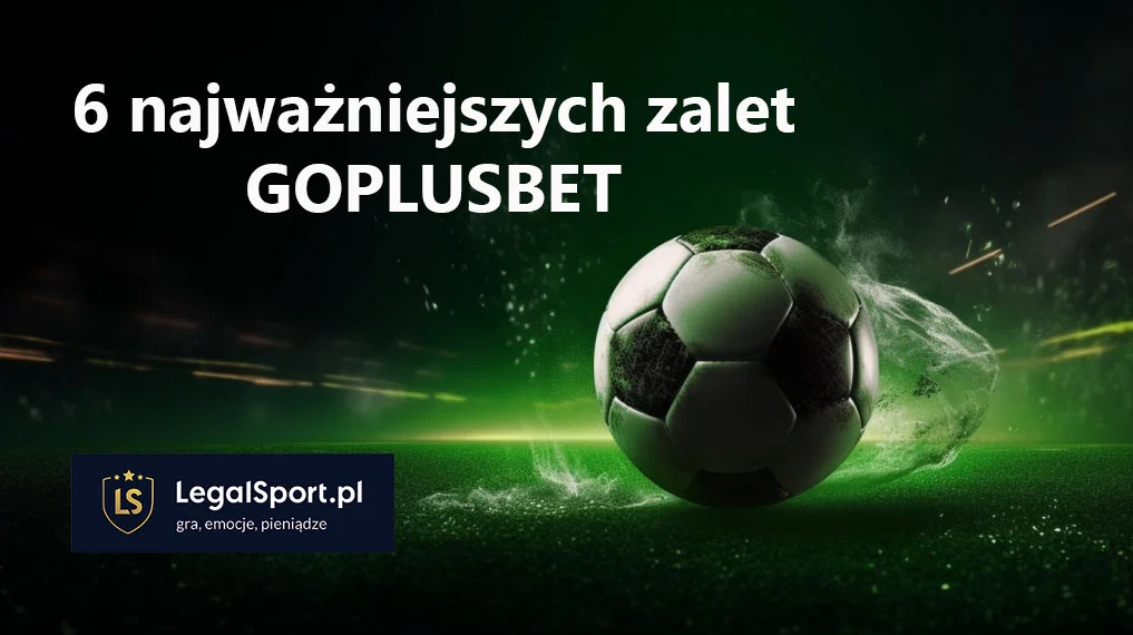 6 najważniejszych zalet GoPlusBet - Zdjęcie główne