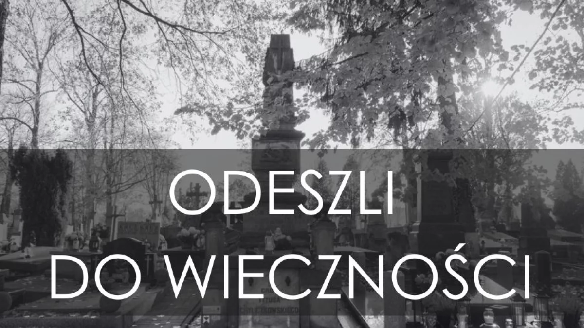 Piotrkowianie, którzy odeszli w ostatnim czasie [NEKROLOGI] - Zdjęcie główne