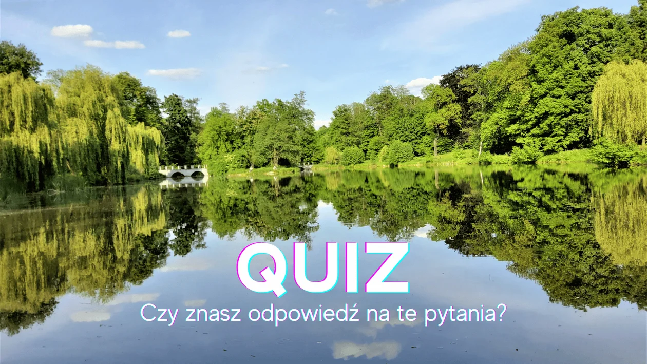 Czy znasz łódzkie parki? Quiz ze znajomości parków w Łodzi - Zdjęcie główne