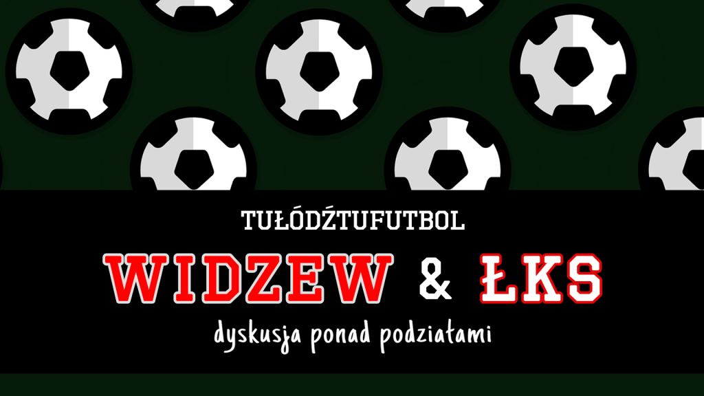 #TEAMKACZMAREK I #TEAMSTAWOWY, CZYLI ZOSTAWCIE TRENERÓW W SPOKOJU | #TuŁódźTuFutbol - Zdjęcie główne