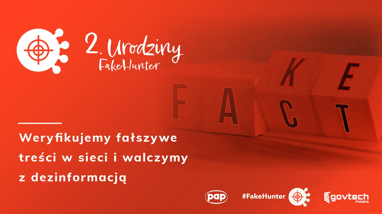 Drugie urodziny FakeHunter i blisko 2 tysiące zweryfikowanych fake newsów - Zdjęcie główne