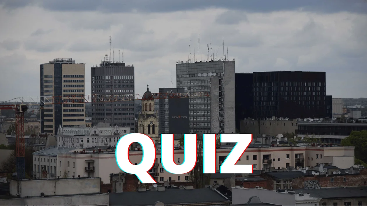 Czy znasz wszystkie łodzianizmy? Quiz ze znajomości łódzkiego slangu - Zdjęcie główne