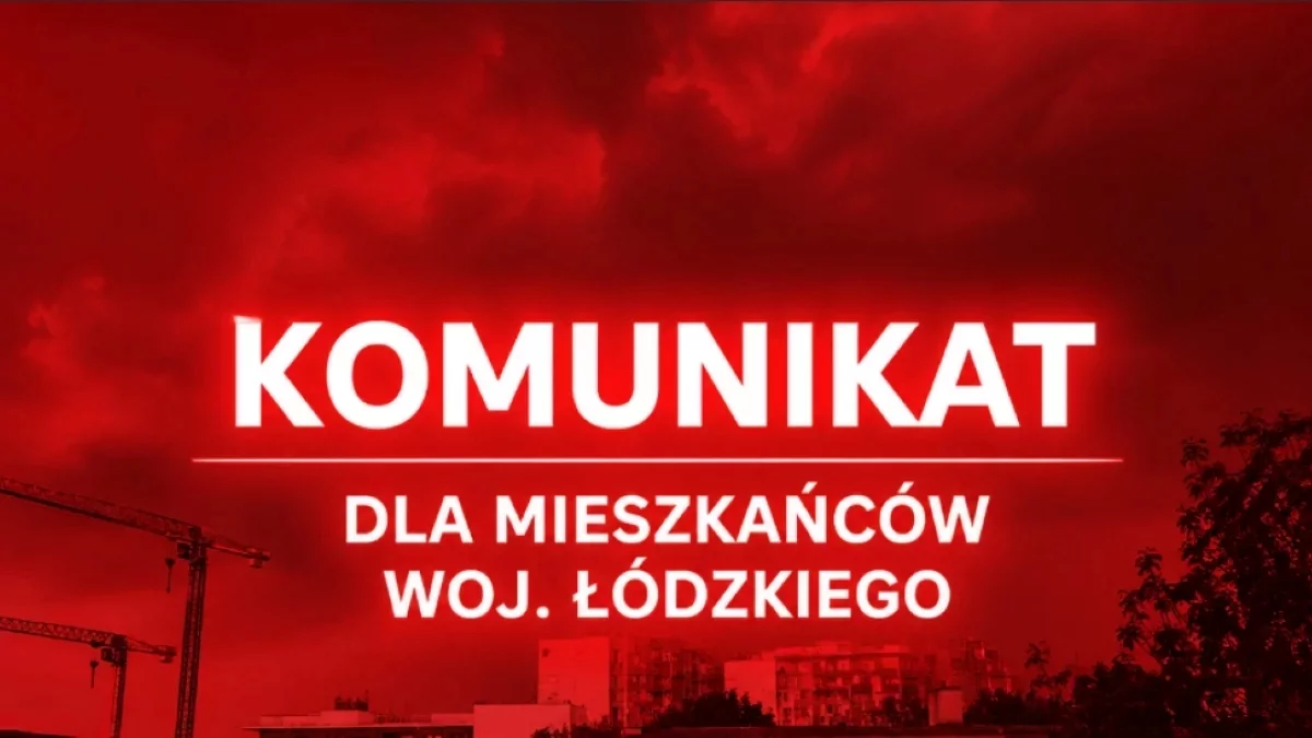 WCZK wydało komunikat dla mieszkańców woj. łódzkiego