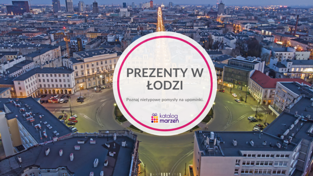 Wybierz jeden z pomysłów na prezenty z Łodzi! - Zdjęcie główne