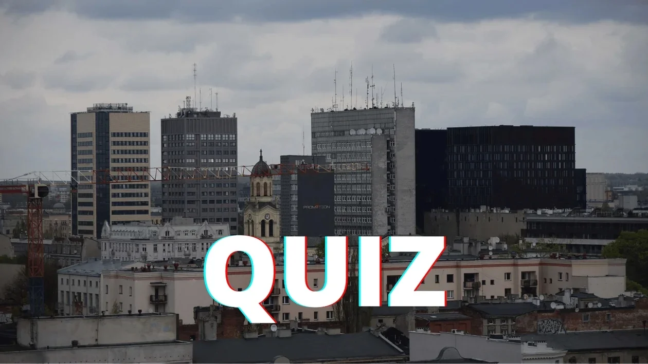 Sprawdź, czy znasz łódzkie ulice. Quiz ze znajomości ulic w Łodzi - Zdjęcie główne