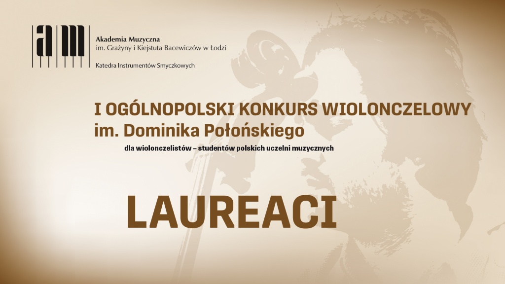 Znamy zwycięzcę I Ogólnopolskiego Konkursu Wiolonczelowego im. Dominika Połońskiego w Łodzi (fot. mat. prasowe) |wiadomości łódzkie|Łódź|TuŁódź