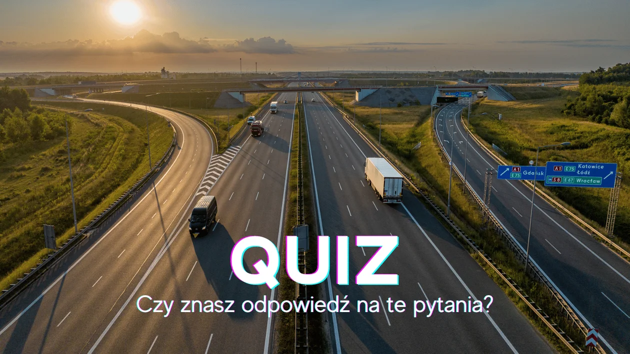 Czy znasz drogi w woj. łódzkim? Quiz ze znajomości autostrad i dróg szybkiego ruchu - Zdjęcie główne