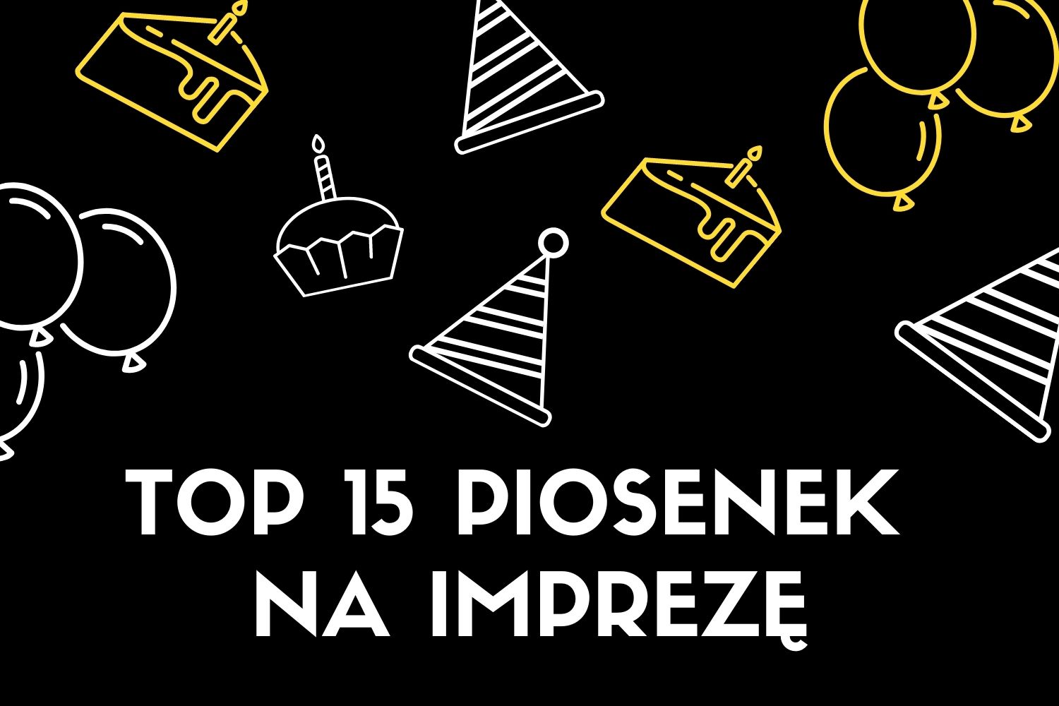 Tych piosenek nie może zabraknąć na Twojej imprezie! [TOP 15] - Zdjęcie główne