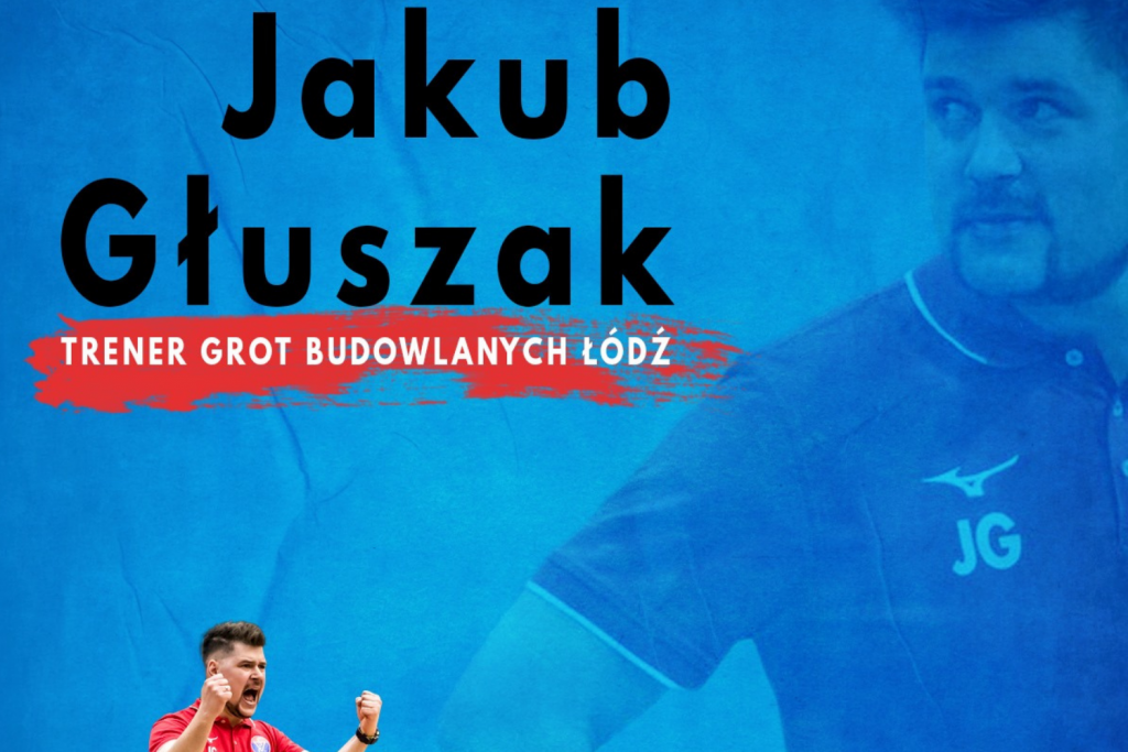 Grot Budowlani Łódź podali nazwisko nowego trenera! Następcą Błażeja Krzyształowicza został Jakub Głuszak - Zdjęcie główne