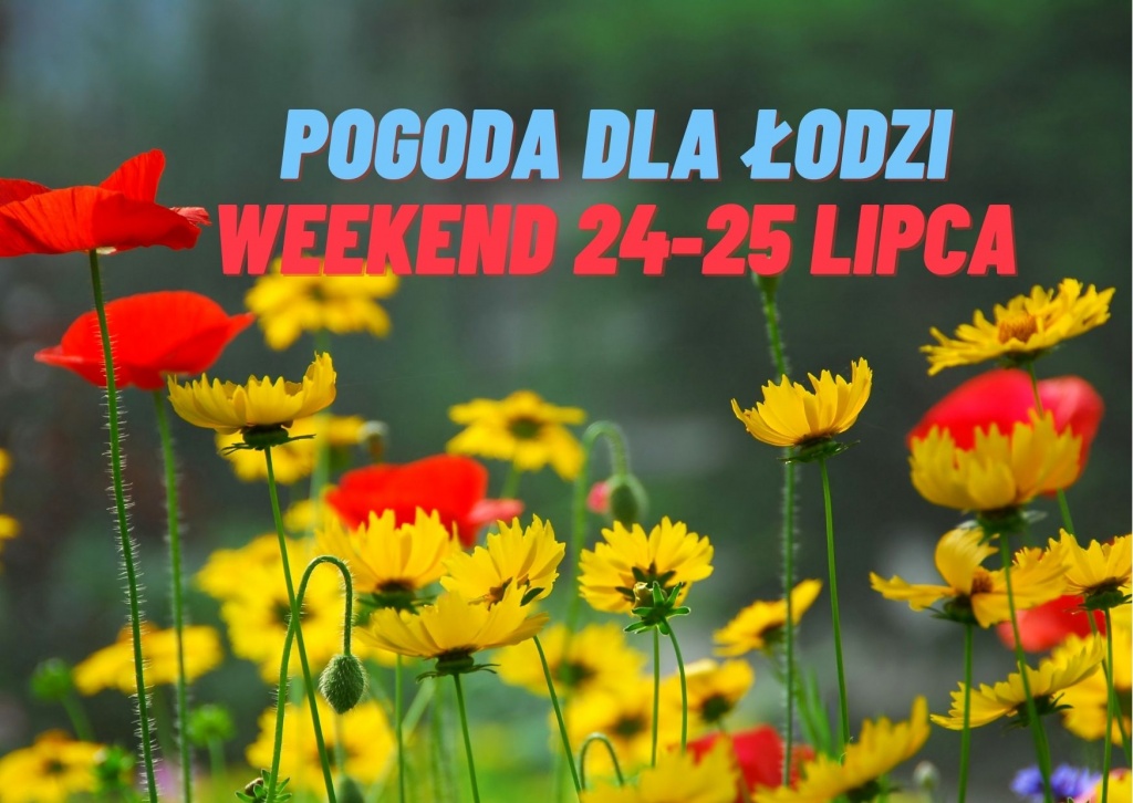 Pogoda na weekend Łódź. Przed nami weekend idealny! Będzie słonecznie i ciepło [24-25 lipca] - Zdjęcie główne