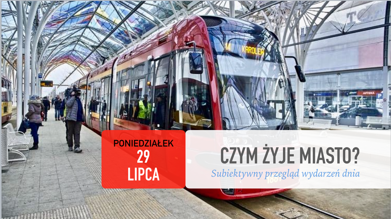 Łódź jest biedna, czy bogata? Czym żyje miasto? [Poniedziałek, 29 lipca] - Zdjęcie główne