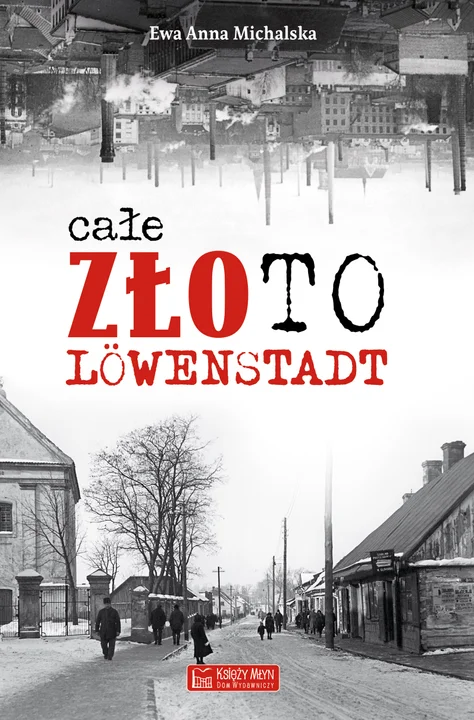 Spotkanie z Ewą Anną Michalską, autorką książki “Całe złoto Löwenstadt” - Zdjęcie główne